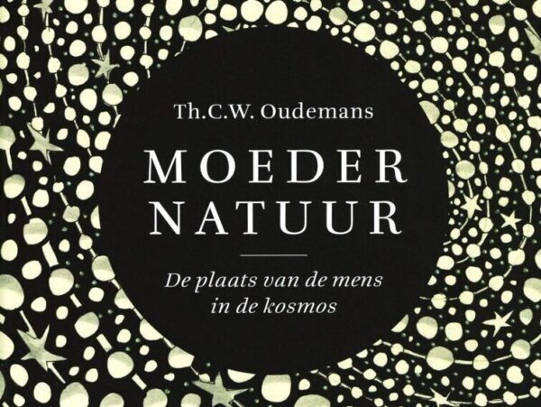Moeder natuur. De plaats van de mens in de kosmos (2020), Th.C.W. Oudemans